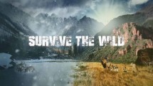 Выжить в дикой природе 1 серия. Правила королевства / Survive the Wild (2016)
