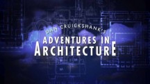 Шедевры мировой архитектуры 07 серия. Мечты / Adventures in Architecture (2008)