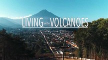 Жизнь на вулкане 1 серия / Living with Volcanoes (2019)
