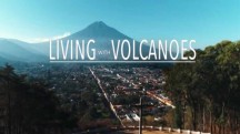 Жизнь на вулкане 4 серия. Стражи вулканов / Living with Volcanoes (2019)