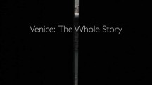 История Венеции 2 серия. Спасение Венеции / Venice: The whole story (2015)