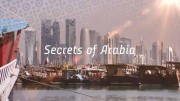 Как живут в арабской сказке. Бахрейн, Катар, Кувейт / Secrets of Arabia. Bahrain, Qatar, Kuwait (2019)