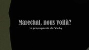 Маршал, вот и мы! Пропаганда Виши / Maréchal nous voilà! La propagande de Vichy (2008)