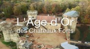 Золотой век замков / L'Age d'Or des Chateaux Forts (2018)