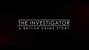 Следователь: британская криминальная история 2 сезон (все серии) / The Investigator: A British Crime Story (2018)
