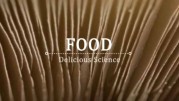 Вкусная наука 1 серия. Мы то, что мы едим / Food — Delicious Science (2017)