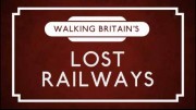 Прогулки по заброшенным рельсам. Уэльс / Walking Britain's Lost Railways. Wales (2018)