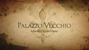 Палаццо Веккьо. Искусство и власть / Palazzo Vecchio. A Story of Art and Power (2018)