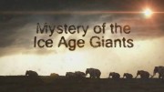 Тайны великанов Ледникового периода / Mystery of the Ice Age Giants (2020)