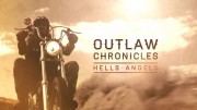 Вне закона. Ангелы ада (6 серий из 6) / Outlaw Chronicles: Hells Angels (2015)