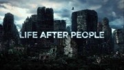 Жизнь после людей 1 сезон (10 серий из 10) / Life After People (2009)