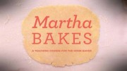 Выпечка Марты Стюарт 11 сезон (все серии) / Martha Bakes (2020)